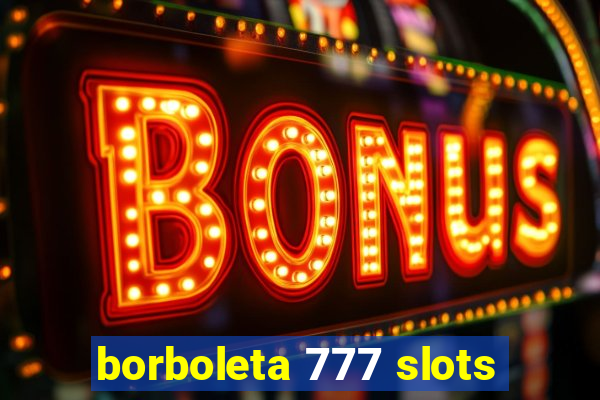 borboleta 777 slots